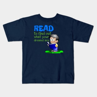 Read To Find Out What Your Dreams Are Kids T-Shirt